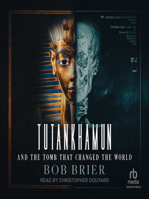 Title details for Tutankhamun and the Tomb that Changed the World by Bob Brier, PhD - Wait list